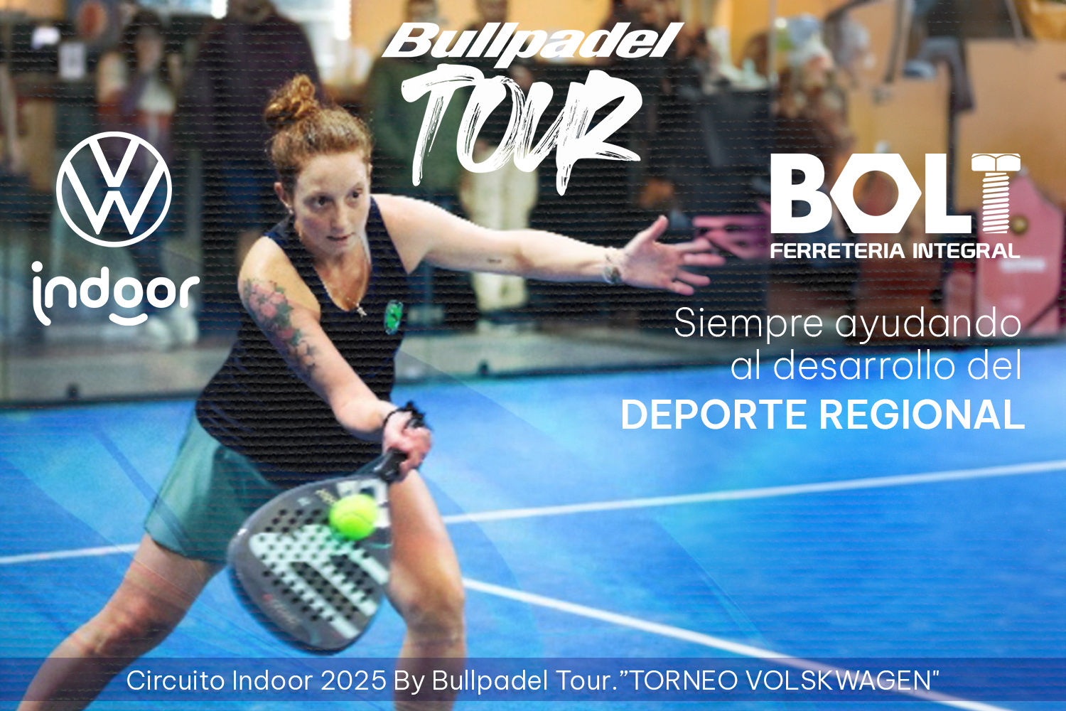Circuito Indoor 2025 By Bullpadel Tour ”TORNEO VOLSKWAGEN
